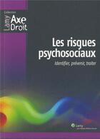 Couverture du livre « Les risques psychosociaux ; identifier, prévenir, traiter » de Jourdan et Verkind aux éditions Lamy