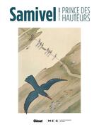 Couverture du livre « Samivel ; prince des hauteurs » de Jean-Pierre Coutaz aux éditions Glenat
