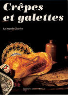 Couverture du livre « Crêpes et galettes » de Charlon R-Herledan C aux éditions Ouest France