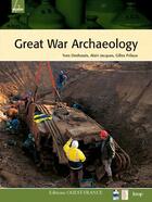Couverture du livre « Great war archaeology » de Yves Desfosses et Alain Jacques et Gilles Prilaux aux éditions Ouest France