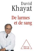 Couverture du livre « De larmes et de sang » de David Khayat aux éditions Odile Jacob