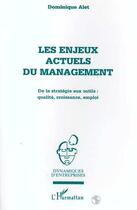 Couverture du livre « Les enjeux actuels du management - de la strategie aux outils » de Dominique Alet aux éditions L'harmattan