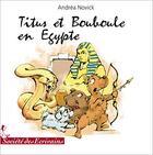 Couverture du livre « Titus et Bouboule en Egypte » de Andrea Novick aux éditions Societe Des Ecrivains