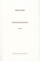 Couverture du livre « Oublier Modiano » de Marie Lebey aux éditions Leo Scheer