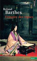 Couverture du livre « L'empire des signes » de Roland Barthes aux éditions Points