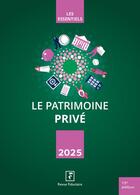 Couverture du livre « Le patrimoine privé 2025 » de Du Groupe Revue Fiduciaire Les Spécialistes aux éditions Revue Fiduciaire