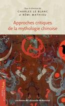 Couverture du livre « Approches critiques de la mythologie chinoise » de Remi Mathieu et Charles Le Blanc aux éditions Pu De Montreal