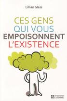 Couverture du livre « Ces gens qui vous empoisonnent l'existence » de Lillian Glass aux éditions Editions De L'homme