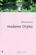 Couverture du livre « Madame Orpha » de Marie Gevers aux éditions Espace Nord