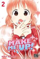 Couverture du livre « Make me up ! Tome 2 » de Kohei Nagashii aux éditions Pika
