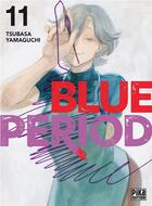 Couverture du livre « Blue period Tome 11 » de Tsubasa Yamaguchi aux éditions Pika