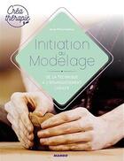 Couverture du livre « Initiation au modelage ; de la technique à l'épanouissement créatif » de Anne Pinot-Gaufroy aux éditions Mango