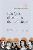 Couverture du livre « Les âges classiques du XIXe siècle » de  aux éditions Archives Contemporaines