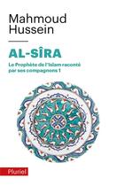 Couverture du livre « Al-sira t.1 - le prophete de l'islam raconte par ses compagnons » de Mahmoud Hussein aux éditions Pluriel