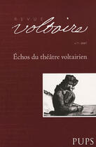 Couverture du livre « Revue Voltaire Tome 7 : échos du théâtre voltairien » de Moureaux Jm aux éditions Sorbonne Universite Presses