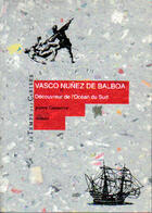Couverture du livre « Vasco Nunez de Balboa ; decouvreur de l'Océan du Sud » de Pierre Gamarra aux éditions Le Temps Des Cerises