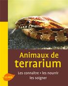 Couverture du livre « Animaux de terrarium ; les connaître, les nourrir, les soigner » de Astrid Falk aux éditions Eugen Ulmer