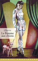 Couverture du livre « La femme au chien » de L'Erotin aux éditions La Musardine