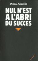 Couverture du livre « Nul est a l abri du succes » de Pascal Garnier aux éditions Zulma