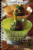 Couverture du livre « Carnet de recettes ; maisons côté Sud » de  aux éditions Cote Maison
