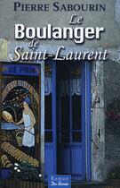Couverture du livre « Le boulanger de saint-laurent » de Pierre Sabourin aux éditions De Boree