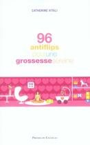 Couverture du livre « 96 antiflips pour une grossesse sereine » de Catherine Vitali aux éditions Presses Du Chatelet