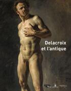 Couverture du livre « Delacroix et l'antique » de Dominique De Font-Reaulx aux éditions Le Passage