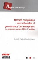 Couverture du livre « Normes comptables internationales et gouvernance des entreprises ; le sens des normes IFRS (2e édition) » de Benoit Pige et Xavier Paper aux éditions Editions Ems