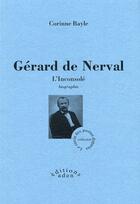 Couverture du livre « Gérard de Nerval ; l'inconsolé » de Corinne Bayle aux éditions Aden