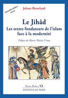 Couverture du livre « Le Jihâd ; les textes fondateurs de l'Islam face à la modernité » de Johan Bourlard aux éditions Editions De Paris