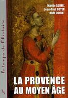 Couverture du livre « La Provence au Moyen Âge » de Aurell/Boyer/Co aux éditions Pu De Provence