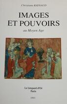 Couverture du livre « Images et pouvoirs au Moyen Age » de Christiane Raynaud aux éditions Le Leopard D'or
