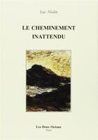 Couverture du livre « Le cheminement inattendu » de Luc Niolin aux éditions Les Deux Oceans