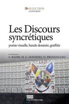 Couverture du livre « Les discours syncretiques. poesie visuelle, bd, graffitis » de Badir/Dondero/Proven aux éditions Pulg