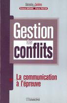 Couverture du livre « Gestion des conflits la communication a l'epreuve » de Richard Breard et Pierre Pastor aux éditions Liaisons