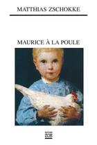 Couverture du livre « Maurice à la poule » de Matthias Zschokke aux éditions Editions Zoe