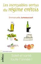 Couverture du livre « Les incroyables vertus du régime crétois » de Emmanuelle Jumeaucourt aux éditions Jouvence