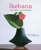 Couverture du livre « Ikebana ; l'art floral au fil des saisons » de Rie Imai et Yuji Ueno aux éditions Nuinui