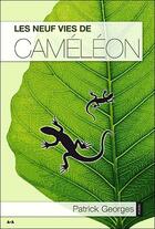 Couverture du livre « Les neuf vies de caméléon » de Patrick Georges aux éditions Ada