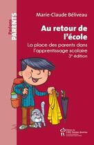 Couverture du livre « Au retour de l'école... la place des parents dans l'apprentissage scolaire » de Marie-Claude Beliveau aux éditions Sainte Justine