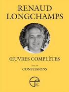 Couverture du livre « Confessions » de Longchamps Renaud aux éditions Ecrits Des Forges