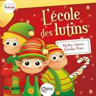 Couverture du livre « L'école des lutins » de Emilie Ruiz et Nadia Leroux aux éditions Editio