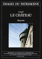 Couverture du livre « Laval, le château » de Dominique Eraud aux éditions Revue 303