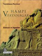 Couverture du livre « Hampi vijayanagar ; histoire et légendes » de Vasundhara Filliozat aux éditions Sc Darshanam-agamat