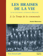 Couverture du livre « Les Braises De La Vie - Le Temps De La Communale » de Andre Bienvenu aux éditions Label Ln