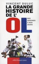 Couverture du livre « La grande histoire de l'Olympique lyonnais » de Vincent Duluc aux éditions L'equipe