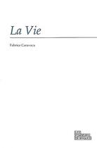 Couverture du livre « La vie » de Fabrice Caravaca aux éditions Les Fondeurs De Briques