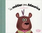 Couverture du livre « Un métier pour Maurice » de Aurore Damant aux éditions De La Balle