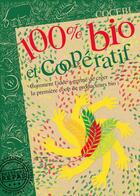 Couverture du livre « 100% bio et coopératif : comment l'idée a germé de créer la première coop de producteurs bio » de Cooperative Cocebi aux éditions Repas