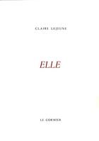 Couverture du livre « Elle » de Lejeune Claire aux éditions Cormier
